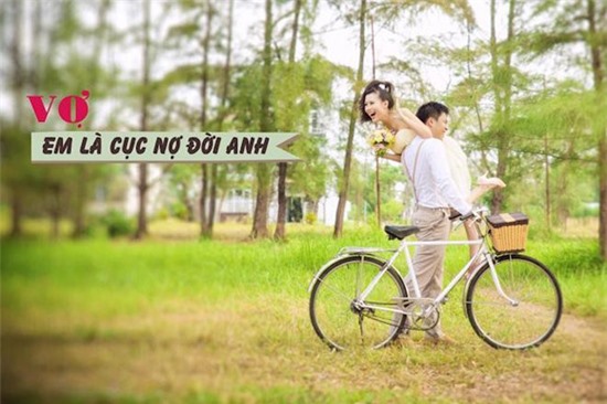 'Vợ là cục nợ đời anh'